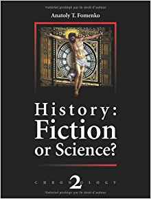 New Chronology 2 - History:Fiction or Science? Chronology vol.II  Anatoly T.Fomenko  Gleb V.Nosovskiy